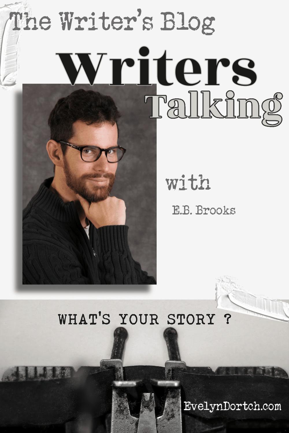 The WRiter's Blog Writers Talking wiht EB Brooks What's Your Story? a photo of the author on a typewriter paper