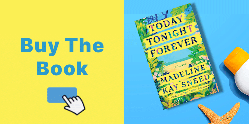 Bu the book banner with the book Today Tonight Forever by Madeline Kay Sneed on a blue table with a starfish and suntan lotion