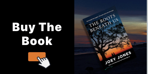 Buy the Book Banner for The Roots Beneath us by Joey Jones