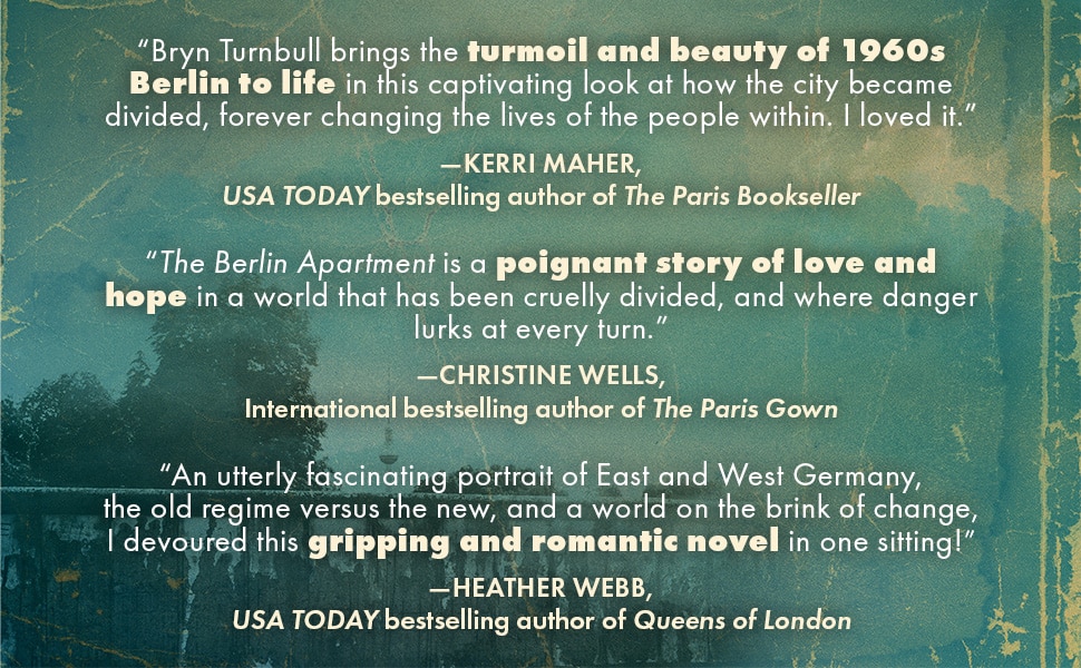 praise fo r the book The Berlin Apartment by Bryn Turnbull