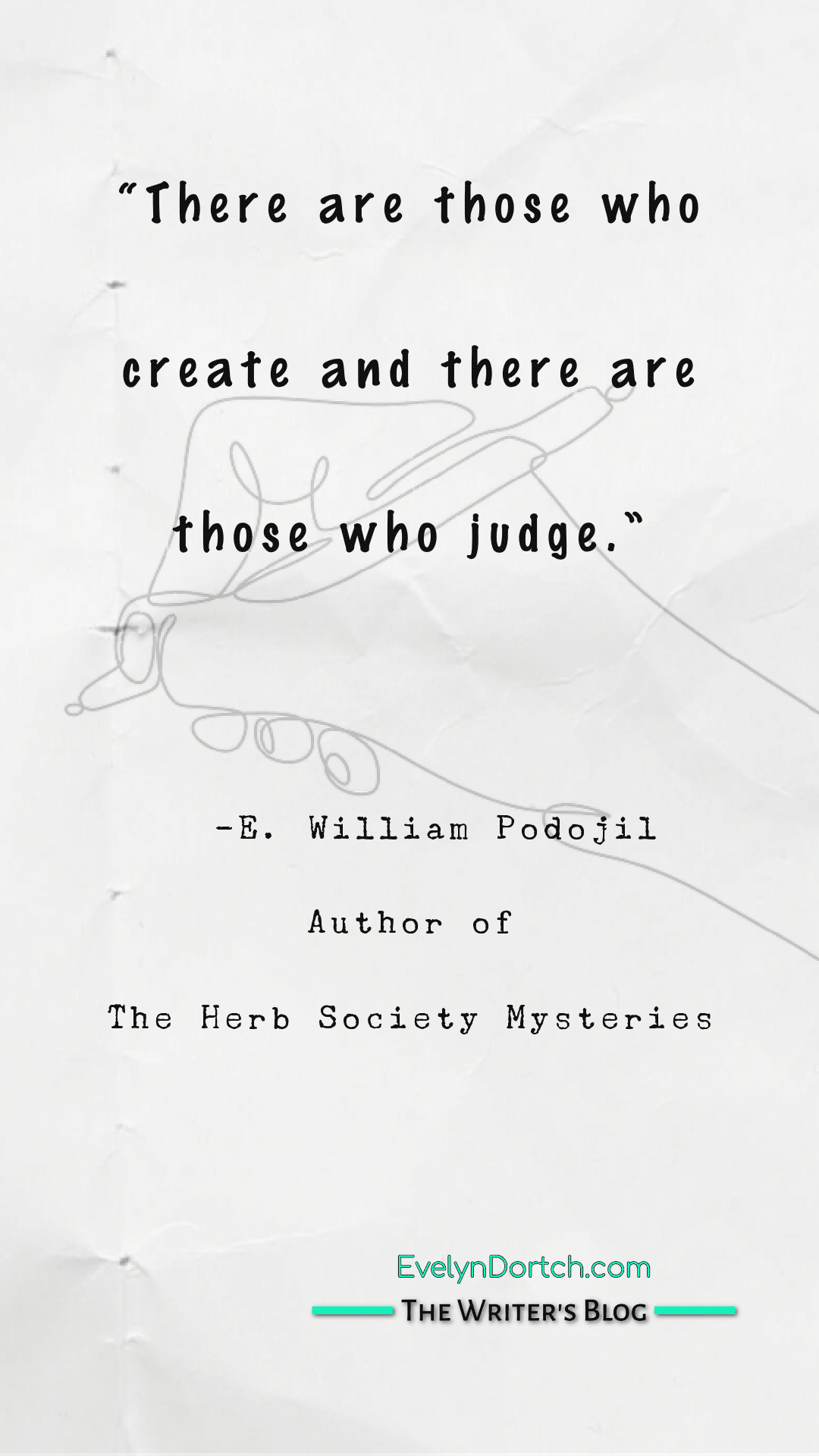 a quote by E William Podojil